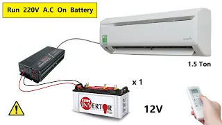 How to Run 220v 1.5 Ton AC on Single 12v 150Ah Battery  - Air Conditioner