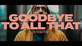 MakeWar - Goodbye To All That (Official Video)