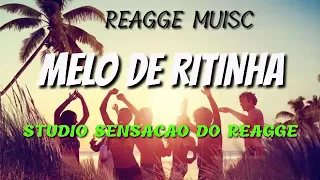 MELO DE RITINHA-REAGGE MUSIC-STUDIO SENSACAO DO REAGGE