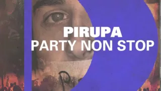 Pirupa - Party Non Stop (Original) [Full Length] 2012