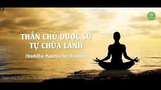 Thần chú Dược sư - Tự chữa lành (Buddha Mantra for Healing)