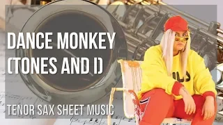 Tenor Sax Sheet Music: How to play Dance Monkey by Tones and I