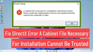 Fix DirectX Error A Cabinet File Necessary For Installation Cannot Be Trusted In Windows 11/10