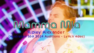 Mamma Mia - Ripley Alexander | Australian Idol 2024 Auditions | Lyrics Video