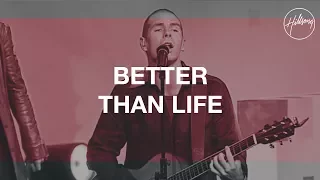 Better Than Life - Hillsong Worship