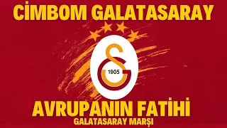 Cimbom Galatasaray Avrupanın Fatihi | Galatasaray Marşı