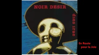 Noir Désir - En route pour la joie (Album Dies Irae)