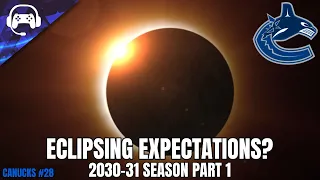 ECLIPSING EXPECTATIONS? (2030-31 Season P1) | NHL 24 | Vancouver Canucks Franchise Mode #28