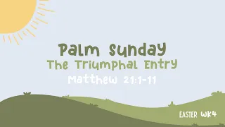 Preschool: Palm Sunday ( The Triumphal Entry), Matthew 21:1-11