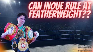 "INOUE MOPS UP AT FEATHERWEIGHT!" How Would Naoya Inoue Fare Against All World Champions At 126LBS?