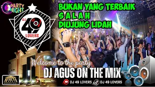 DJ AGUS TERBARU BUKAN YANG TERBAIK | SALAH | DIUJUNG LIDAH | SOUND FYP TIKTOK