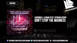 Hardwell & W&W feat. Fatman Scoop -  Don't Stop The Madness [OUT NOW!]