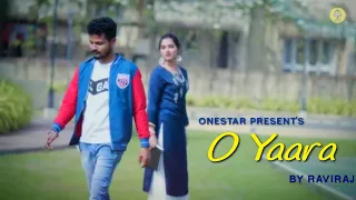 O Yaara (With Lyrics) Official Video | Latest Hindi Romantic Song | Raviraj ,Tanishka | #Onestar