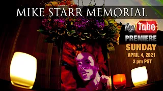 Mike Starr Memorial | 10 Year Anniversary "Premiere" | 4.4.2021 | 3 PM PST