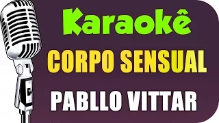 🎤 Pabllo Vittar - Corpo Sensual - KARAOKÊ