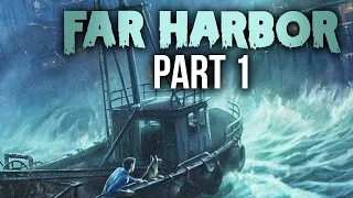 Fallout 4 Far Harbor Gameplay Walkthrough Part 1 - FAR FROM HOME (HOW TO START)