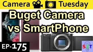 Budget Camera vs SmartPhone Explained  {Camera Tuesday Ep175}