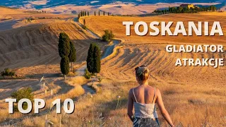 TOSKANIA TOP 10 atrakcje, co zobaczyć w Toskanii, Siena, Florencja, Włochy co zobaczyć