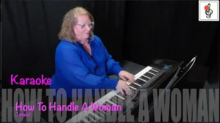 How To Handle A Woman - Camelot - Karaoke with Brenda