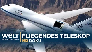 Das fliegende Teleskop - Ein Jumbo-Jet mit Blick ins All | HD Doku