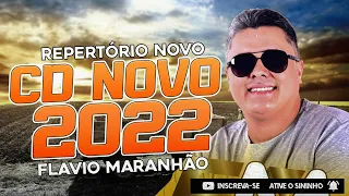 FLAVIO MARANHÃO - CD REPERTORIO NOVO PRA PAREDÃO 2022