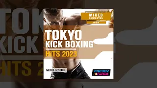 E4F - Tokyo Kick Boxing Hits 2023 Mixed Session 140 Bpm / 32 Count - Fitness & Music 2023