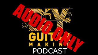 Clamps for Guitar Making | Podcast Ep. 10