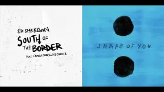 South of the Border X Shape of You Mashup | Ed Sheeran, Camila Cabello, Cardi B