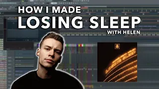 BREAKDOWN OF HOW I MADE 'LOSING SLEEP' WITH HELEN [ep. 8]