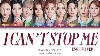 TWICE - 'I CAN'T STOP ME' (English Version) Lyrics [Color Coded Lyrics Eng]