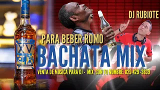 BACHATA MIX PARA BEBER ROMO 🥃  EN AMARGUE VOL.8 #djrubiote