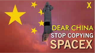 Dear China, Stop COPYING SpaceX