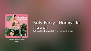 Katy Perry - Harleys In Hawaii (Official Instrumental + Lyrics on Screen / Karaoke)