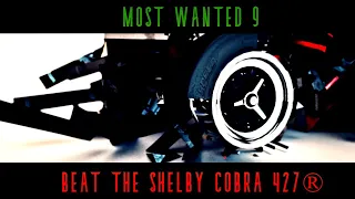 Most Wanted 9 | Beat The Shelby Cobra 427® | NFS MOST WANTED | PC STEAM
