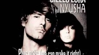 Gilles Luka feat. Nyusha - Plus Près (We Can Make It Right) [ OFFICIAL ]