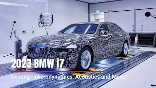 2023 BMW i7 Testing - (Aerodynamics, Acoustics and More) | Next generation BMW 7 Series EV