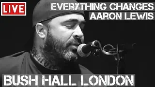 Aaron Lewis - Everything Changes (Live & Acoustic) in [HD] @ Bush Hall, London 2011