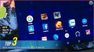 Top 3 Best Android Emulator For 2GB RAM PC 2024