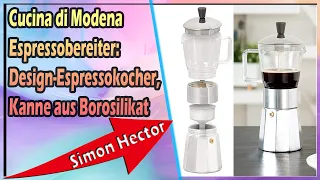 Cucina di Modena Espressobereiter: Design-Espressokocher, Kanne aus Borosilikat