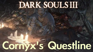 Dark Souls 3 - Cornyx's Questline (FULL NPC QUEST WALKTHROUGH w/ COMMENTARY)