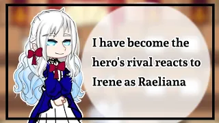 I have became the hero's rival react to irene as Raeliana