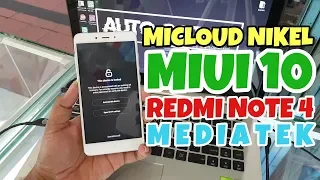 UNLOCK MICLOUD REDMI NOTE 4 MEDIATEK (NIKEL) MIUI 10 FREE WORK 100%