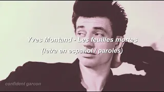 Yves Montand - Les Feuilles Mortes (letra en español/paroles) sad song