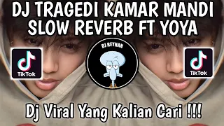 DJ TRAGEDI KAMAR MANDI SLOW REVERB FT YOYA | TRAGEDI KAMAR MANDI DJ MAHESA DAH PETANG MAHE SEPI!