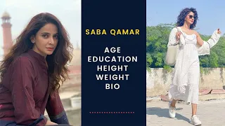 Saba Qamar Age Education Height Weight and Bio