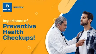 Why you should get a Preventive Health Checkup | Bajaj Finserv Health