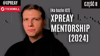 XPREAY MENTORSHIP (2024)  - Część 8