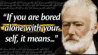 Victor Hugo Amazing Quotes You Should Know When You're Younger