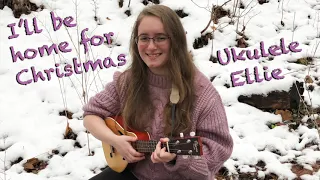 Ukulele Ellie - I'll Be Home for Christmas