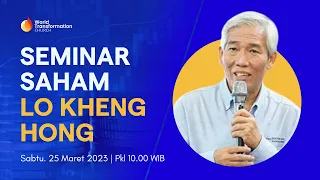 Seminar Saham Spesial | Bpk. Lo Kheng Hong | Sabtu, 25 Maret 2023 | 10.00 WIB | GBI WTC Serpong